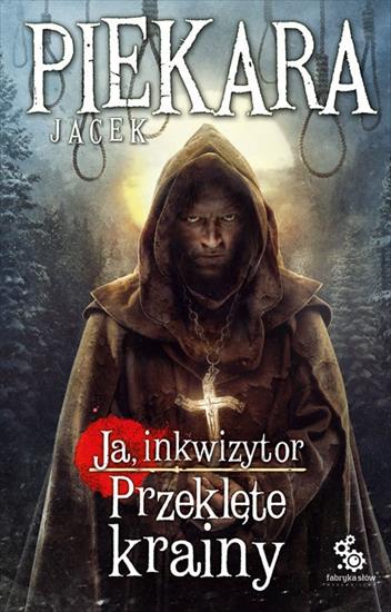 Jacek Piekara - Ja inkwizytor 10 - Przeklęte krainy - cover_ebook_1.jpg