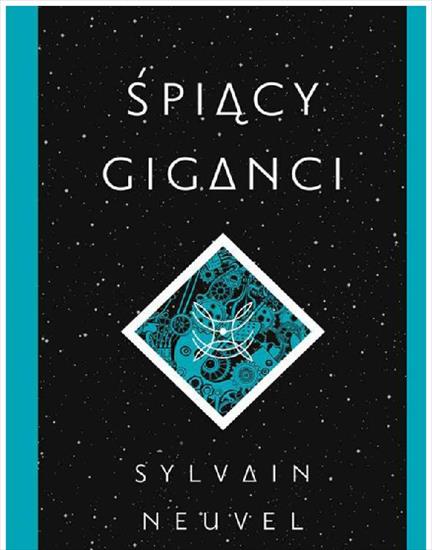 2017-02-23 - Spiacy giganci - Sylvain Neuvel.jpg